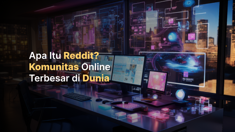 Apa Itu Reddit? Komunitas Online Terbesar di Dunia