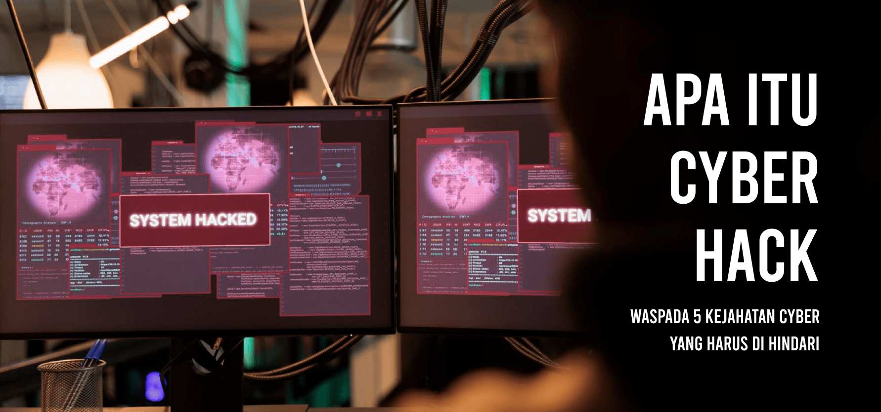 Cyber Hack: Waspada 5 Kejahatan Cyber!