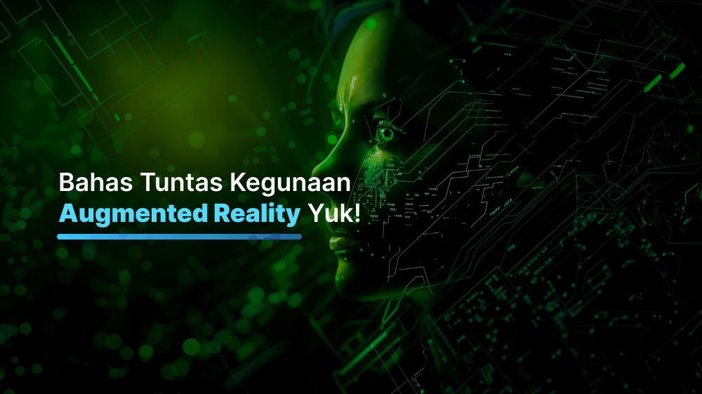 Bahas Tuntas Kegunaan Augmented Reality Yuk!