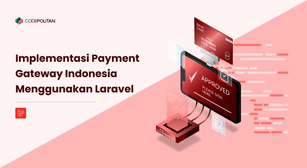 Implementasi Payment Gateway Indonesia Menggunakan Laravel