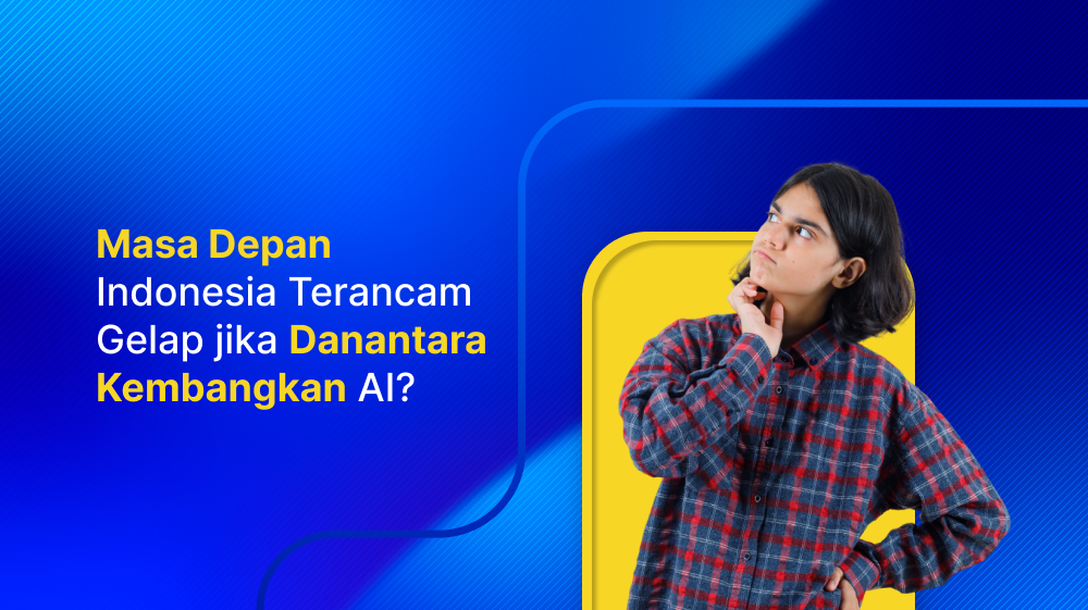 Masa Depan Indonesia Terancam Gelap jika Danantara Kembangkan AI?