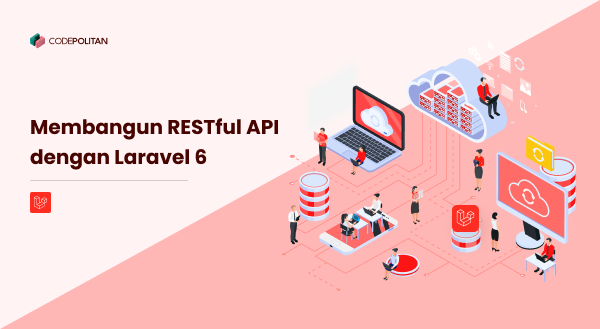 Membangun RESTful API dengan Laravel 6