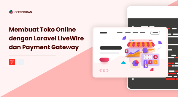 Membuat Toko Online dengan Laravel LiveWire dan Payment Gateway