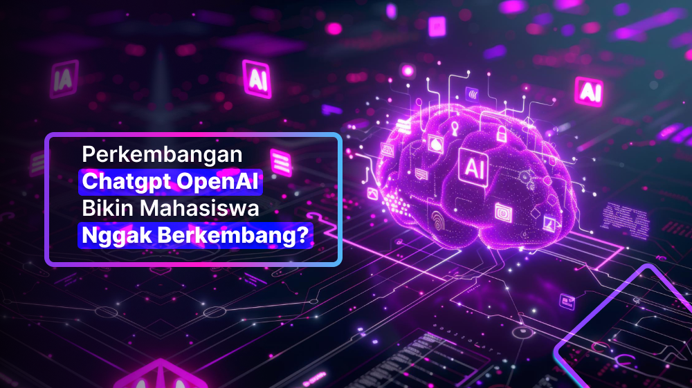 Perkembangan Chatgpt OpenAI, Bikin Mahasiswa Nggak Berkembang?