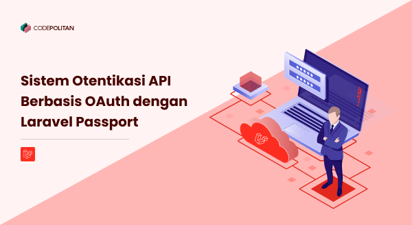 Sistem Otentikasi API Berbasis OAuth dengan Laravel Passport