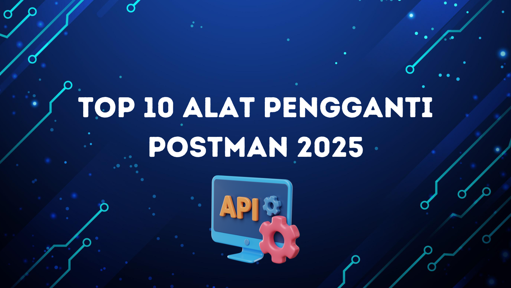 10 Alternatif Postman Terbaik Tahun 2025 