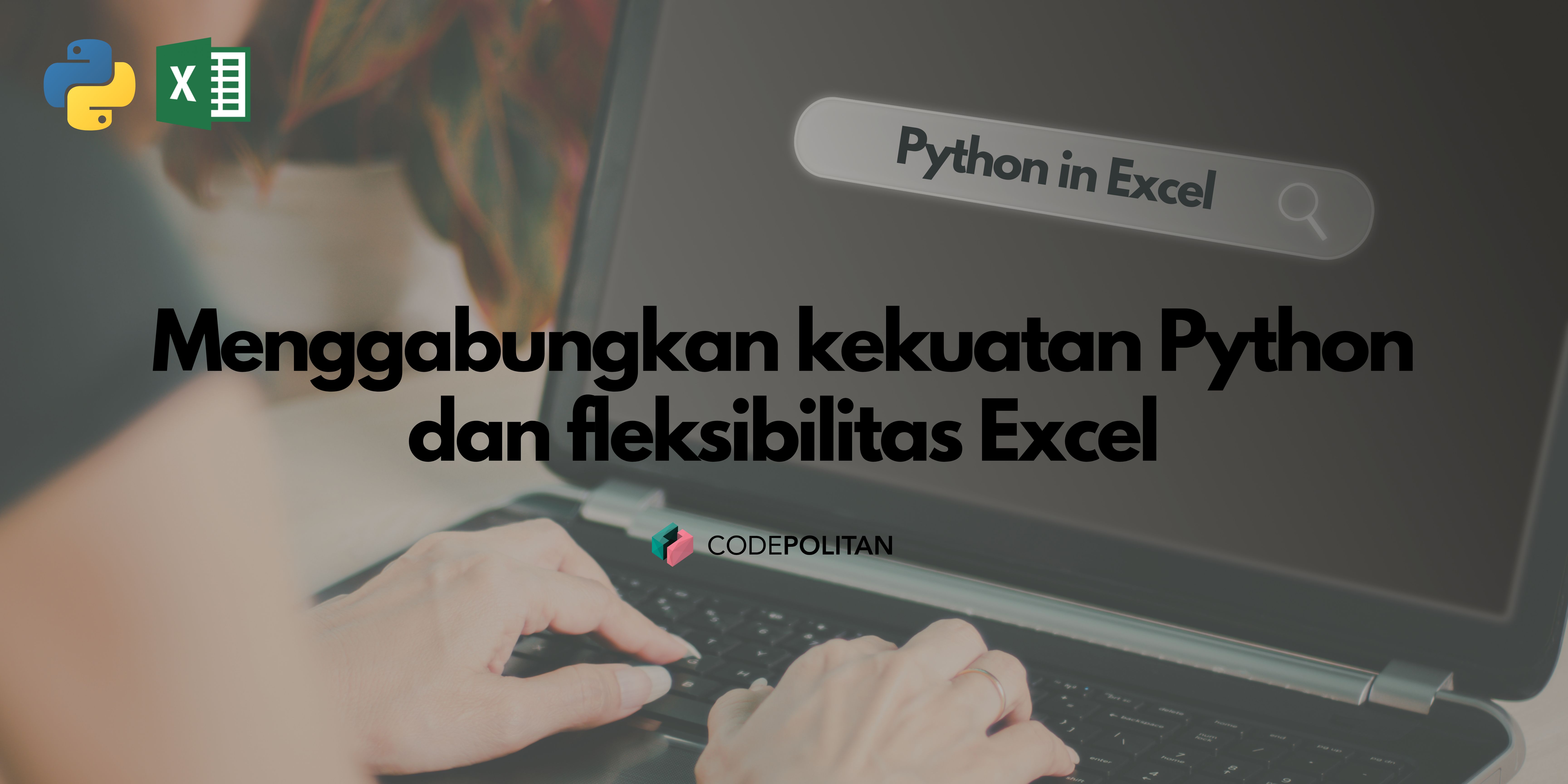 Python in Excel : Menggabungkan kekuatan Python dan fleksibilitas Excel