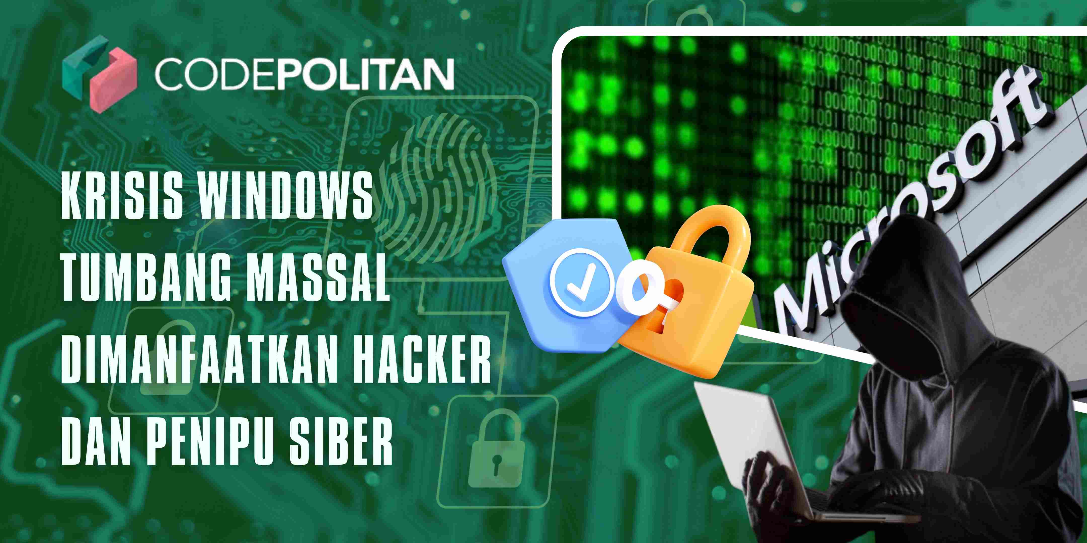 Krisis Windows Tumbang Massal Dimanfaatkan Hacker dan Penipu Siber